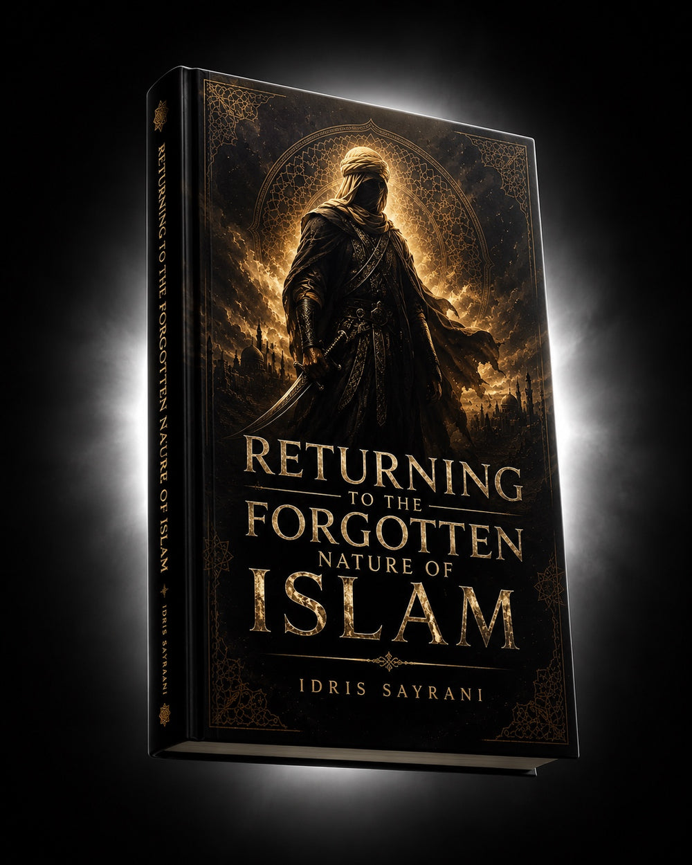 Returning to the Forgotten Nature of Islam by Idris Sayrani